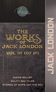 The Works of Jack London, Vol. 07 (of 17) 