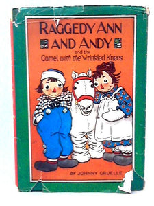 Raggedy Ann and Andy and the Camel With the Wrinkled Knees 