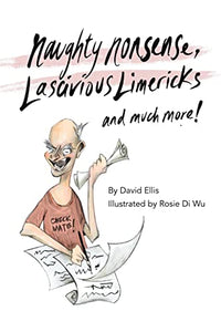 Naughty Nonsense, Lascivious Limericks and Much More 