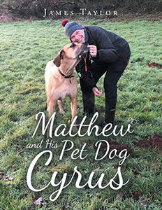 Matthew and His Pet Dog Cyrus 