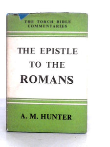 The Epistle To The Romans. Introduction And Commentary. 