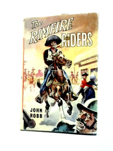 The Rimfire Riders: A 'Catsfoot' Western (Boys' and girls' library) 