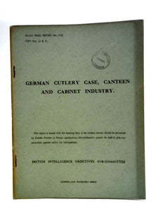 German Cutlery Case Canteen And Cabinet Industry BIOS Final Report 1135 Items NOs 22 & 31 