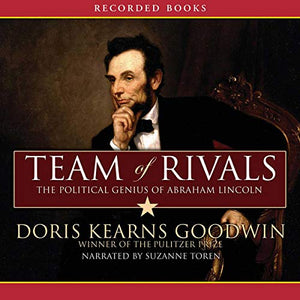 Team of Rivals: The Political Genius of Abraham Lincoln 