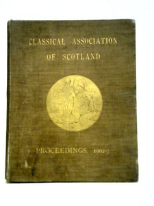 Classical Association of Scotland. Proceedings 1902-3 