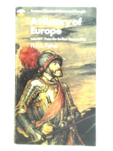 A History of Europe: Volume 1 - From the Earliest Times to 1713 