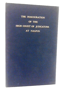 The Inauguration of the High Court of Judicature at Nagpur on the 9th January 1936 