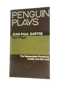 Two Plays; The Respectable Prostitute, and Lucifer and the Lord (Penguin Plays) 