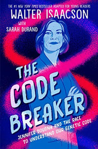 The Code Breaker -- Young Readers Edition 