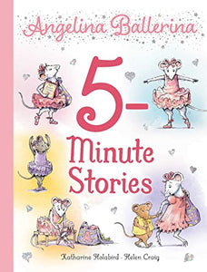 Angelina Ballerina 5-Minute Stories 