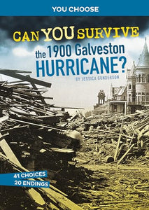 Disasters in History: Can You Survive the 1900 Galveston Hurricane 