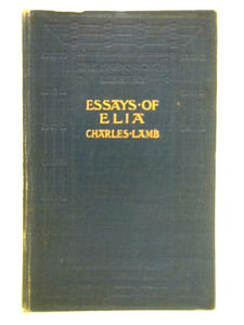 The Essays of Elia and the Last Essays of Elia 