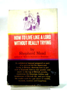 How To Live Like A Lord Without Really Trying 