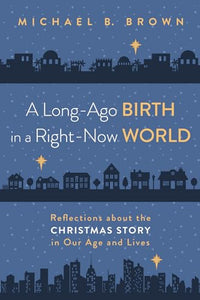 A Long-Ago Birth in a Right-Now World 