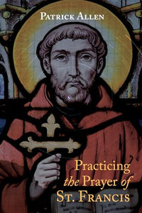 Practicing the Prayer of St. Francis 