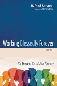 Working Blessedly Forever, Volume 1 