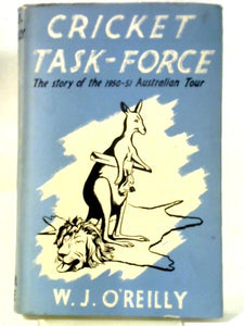 Cricket Task-Force: The Story of The 1950 To 1951 Australian Tour 