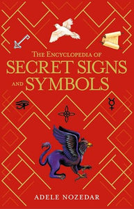 The Encyclopedia of Secret Signs and Symbols 