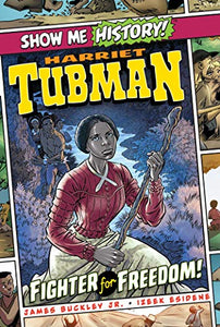 Harriet Tubman: Fighter for Freedom! 