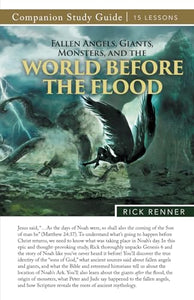 Fallen Angels, Giants, Monsters, and the World Before the Flood Study Guide 