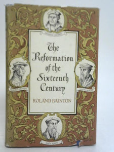 The Reformation of The Sixteenth Century 