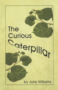 The Curious Caterpillar 
