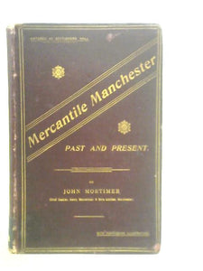 Mercantile Manchester, Past and Present 