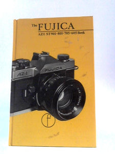 The Fujica SLR Book for ST 901, 801, 705, 605 and AZ-1 Users 