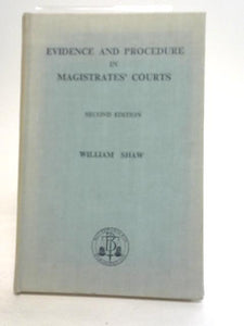 Evidence and Procedure in Magistrates' Courts 