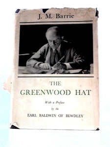 The Greenwood Hat, Being A Memoir Of James Anon 1885 - 1887 