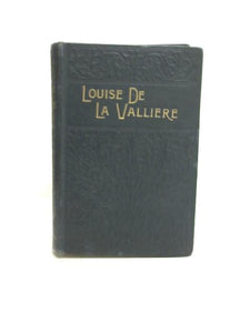 Louise de la Valliere Or, The Love of Bragelonne 