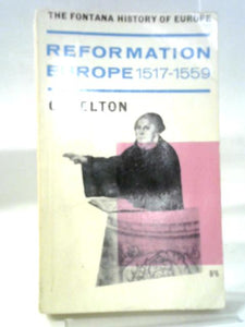 Reformation Europe, 1517 - 1559 (Fontana History of Europe) 