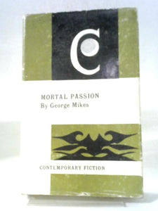 Mortal Passion: Contemporary Fiction 