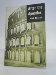 After the Apostles: Missionary Preaching of the First Three Centuries. 