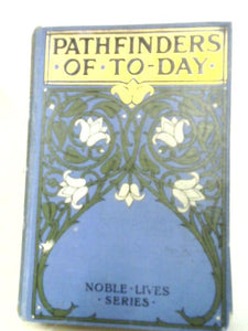 Pathfinders of To-Day 