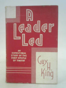 A Leader Led: A Devotional Study of I Timothy 