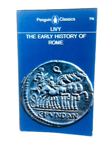 The Early History Of Rome, Books I To V, Translated With An Introduction By Aubrey De Selincourt 