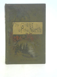 The Giant of the North: Pokings Round the Pole 