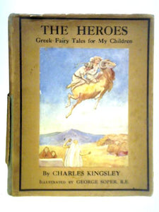 The Heroes - Greek Fairy Tales For My Children 