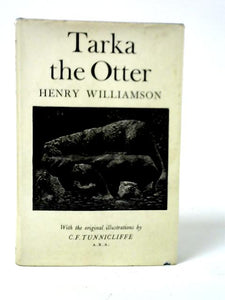 Tarka the Otter: His Joyful Water-Life and Death in the Two Rivers 