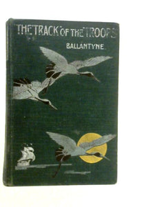 In the Track of the Troops: A Tale of Modern War 