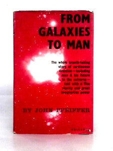 From Galaxies to Man: a Story of the Beginnings of Things 