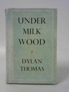 Under Milk Wood: a Play for Voices 