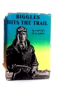 Biggles Hits The Trail 