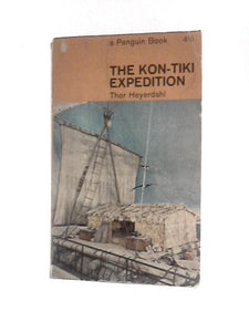 The Kon Tiki Expedition - By Raft Across the South Seas 