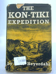 The Kon-Tiki Expedition by Raft Across the South Seas 