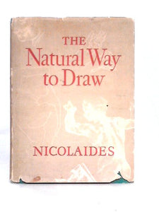 The Natural Way to Draw: A Working Plan For Art Study 