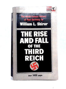 The Rise and Fall of the Third Reich: a History of Nazi Germany 