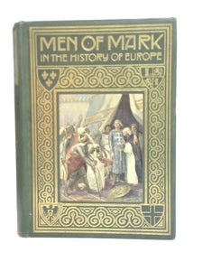 Men of Mark in The History of Western Europe 