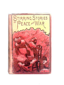 Stirring Stories of Peace and War, by Sea and Land 